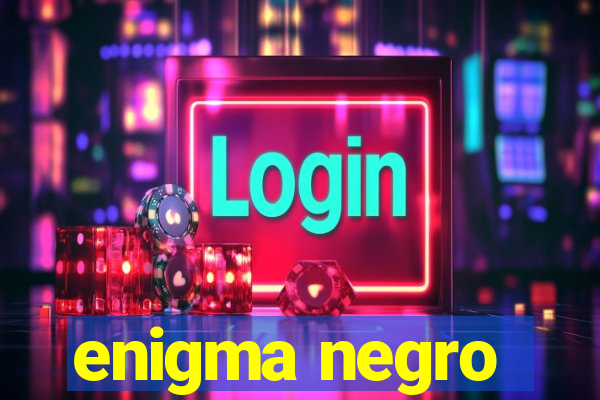 enigma negro